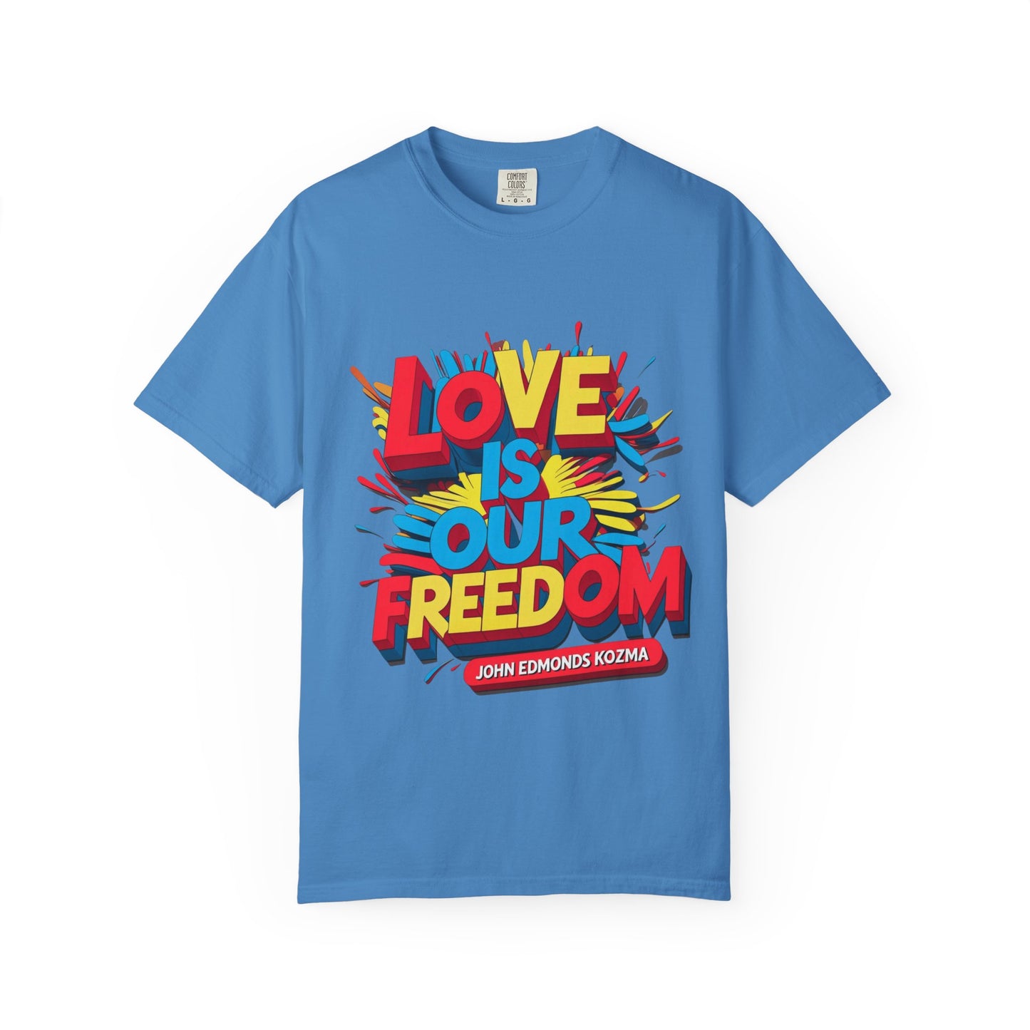 'Love Is Our Freedom' Unisex T-shirt by John Edmonds Kozma