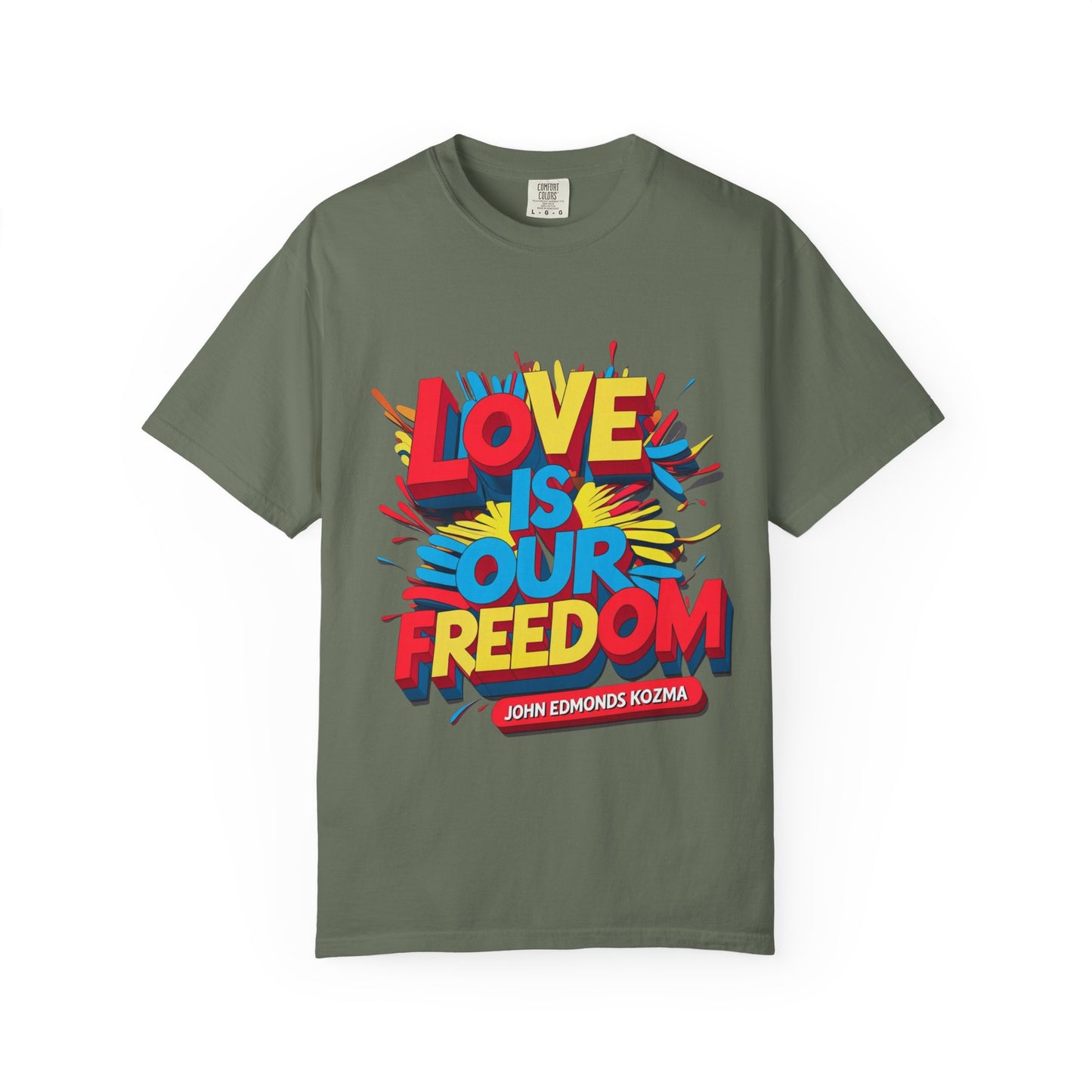 'Love Is Our Freedom' Unisex T-shirt by John Edmonds Kozma