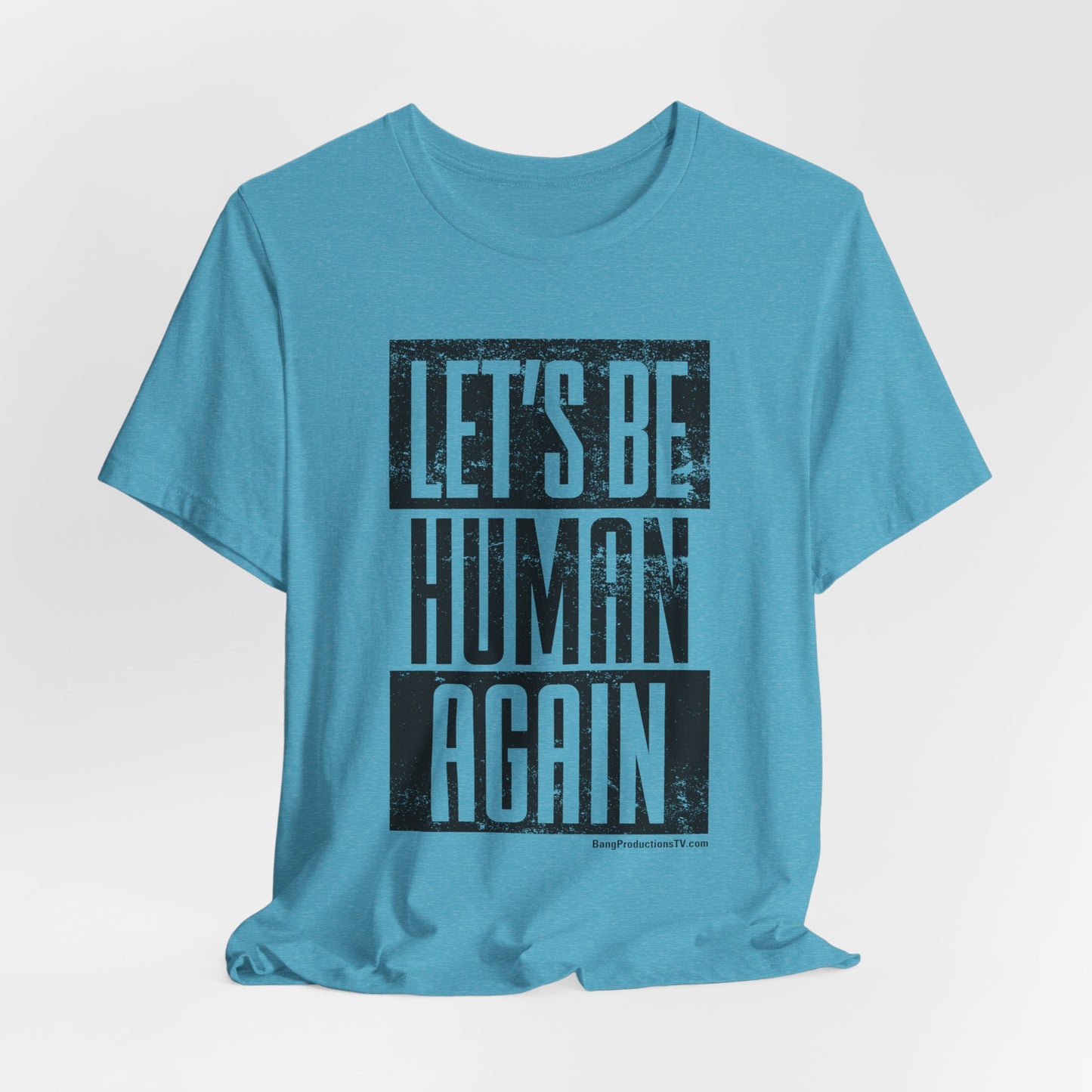 LET'S BE HUMAN AGAIN T-Shirt | Social Justice Graphic Tee