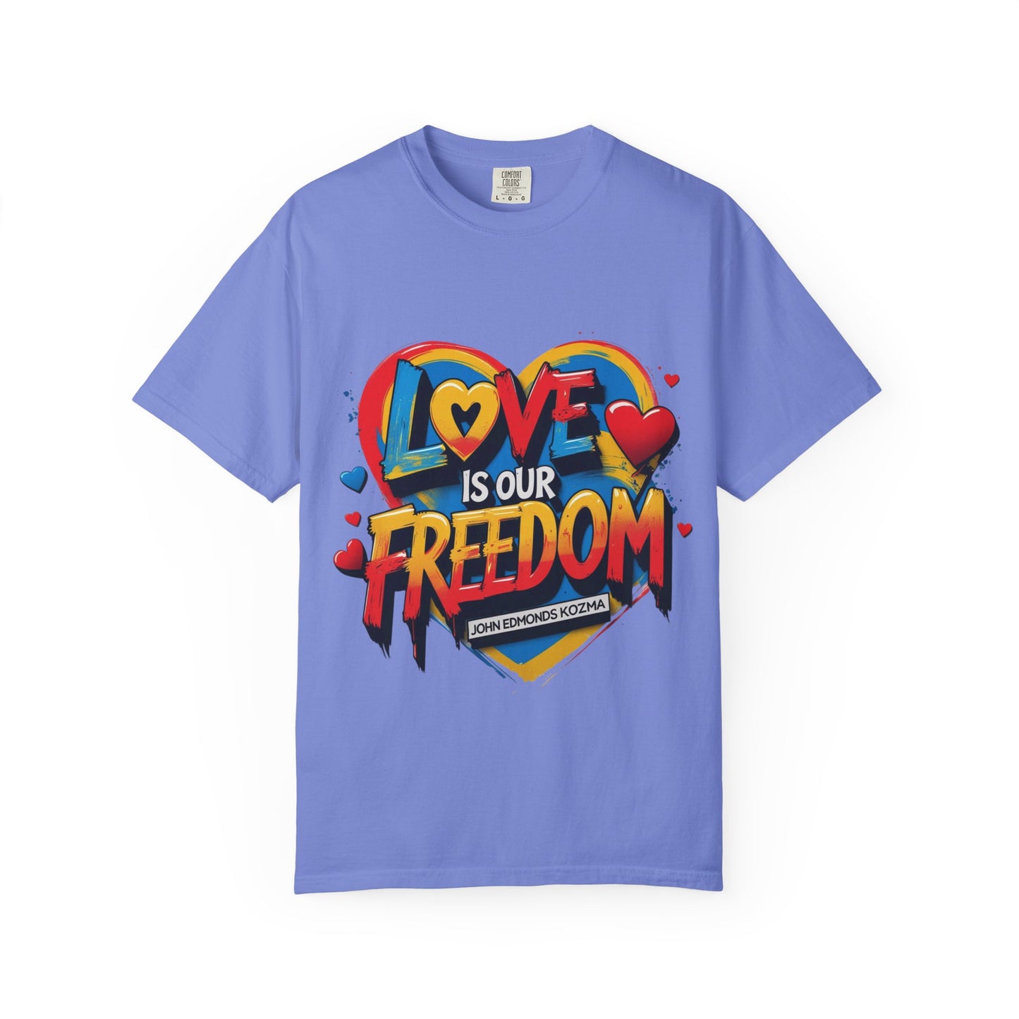 Colorful 'Love Is Our Freedom' T-Shirt by John Edmonds Kozma