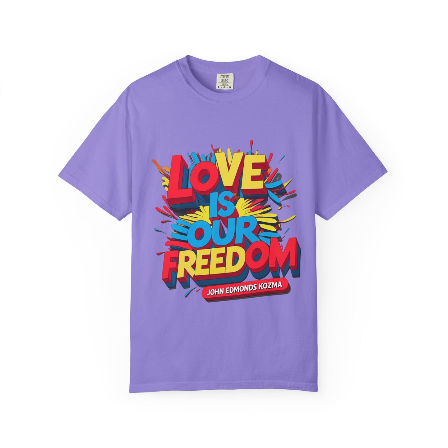 'Love Is Our Freedom' Unisex T-shirt by John Edmonds Kozma