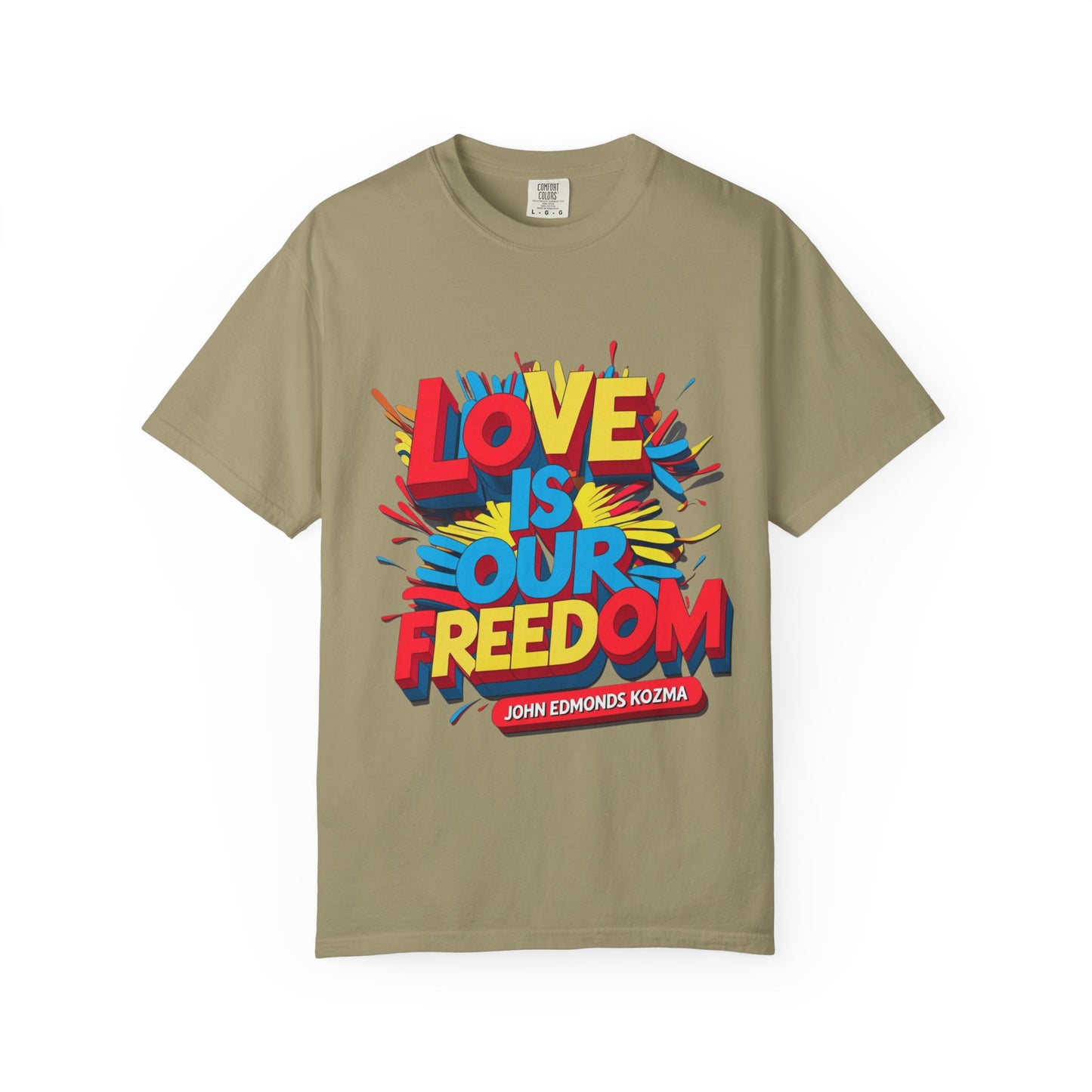 'Love Is Our Freedom' Unisex T-shirt by John Edmonds Kozma