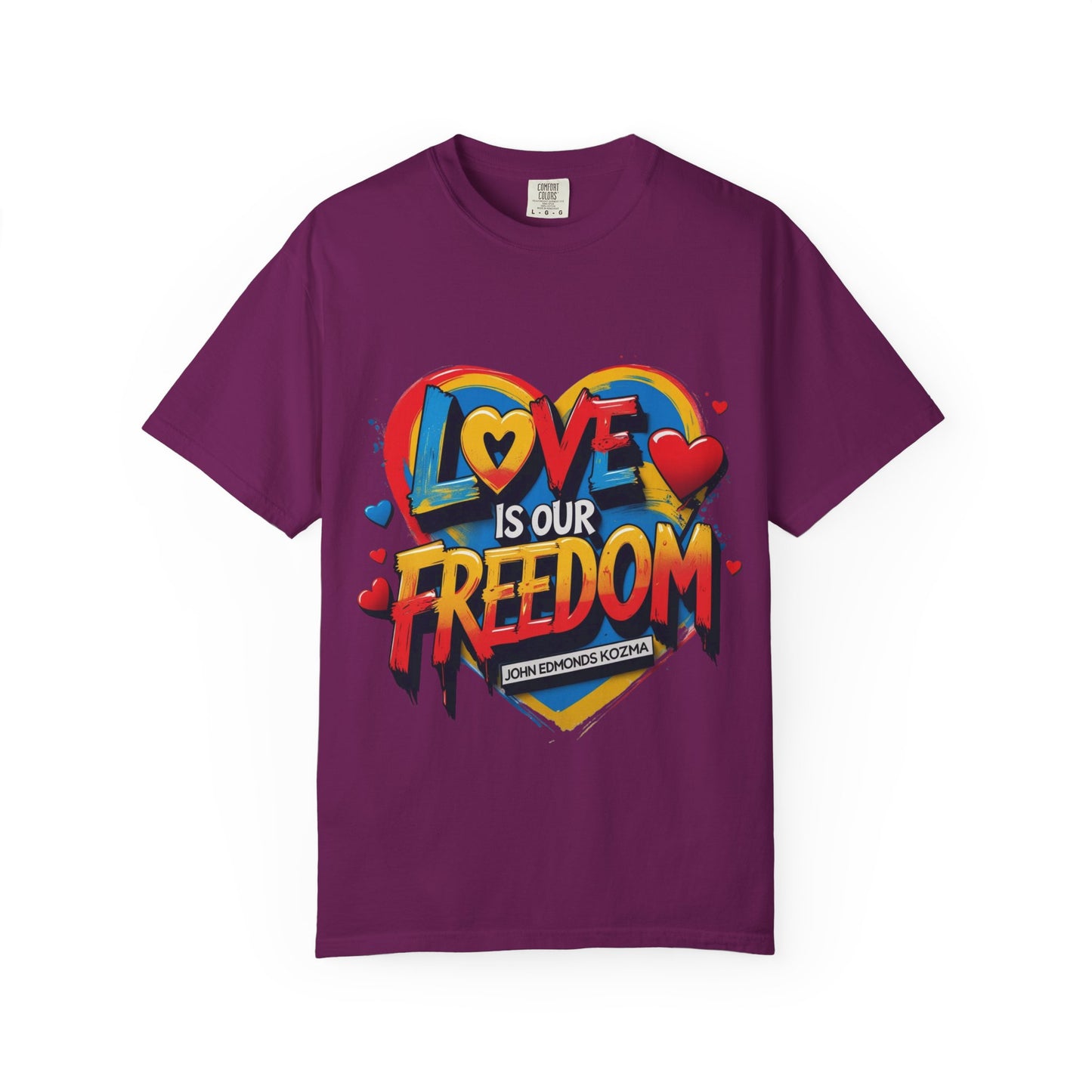 Colorful 'Love Is Our Freedom' T-Shirt by John Edmonds Kozma