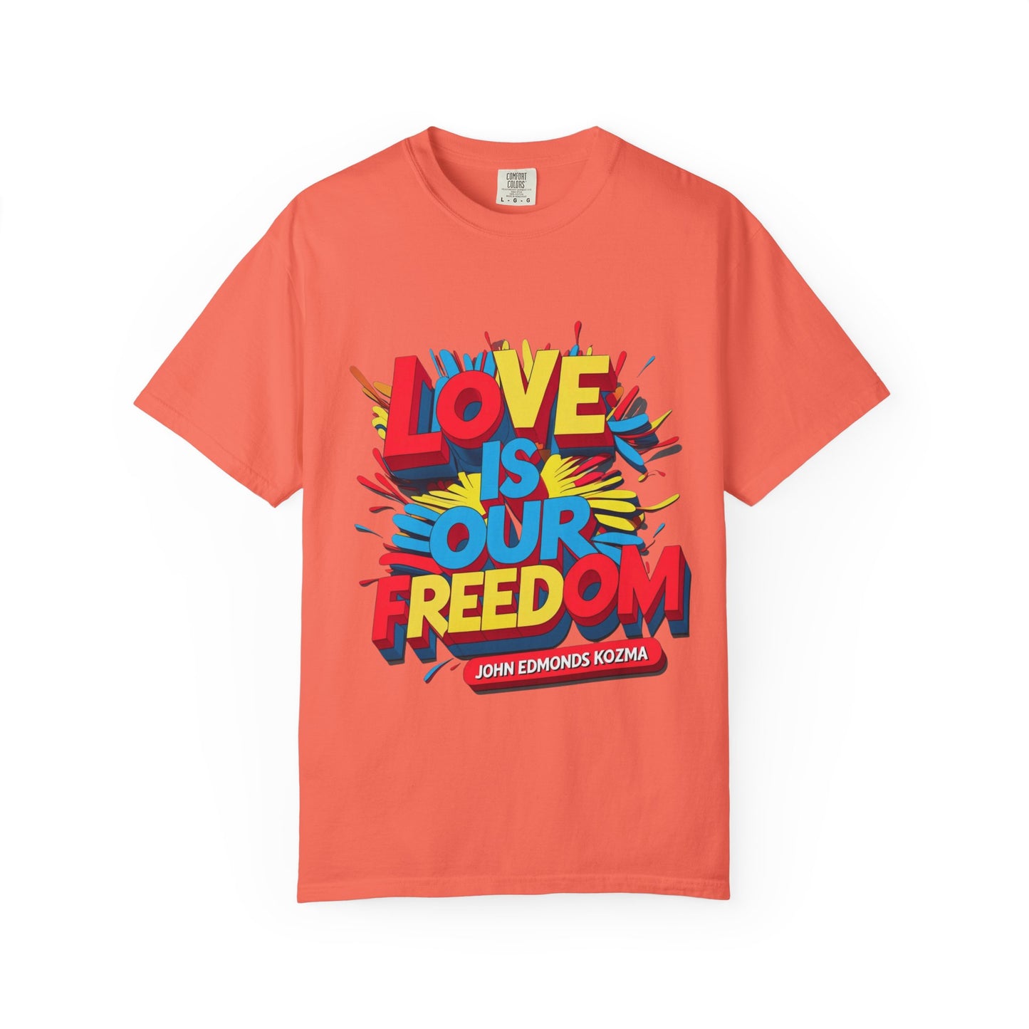 'Love Is Our Freedom' Unisex T-shirt by John Edmonds Kozma