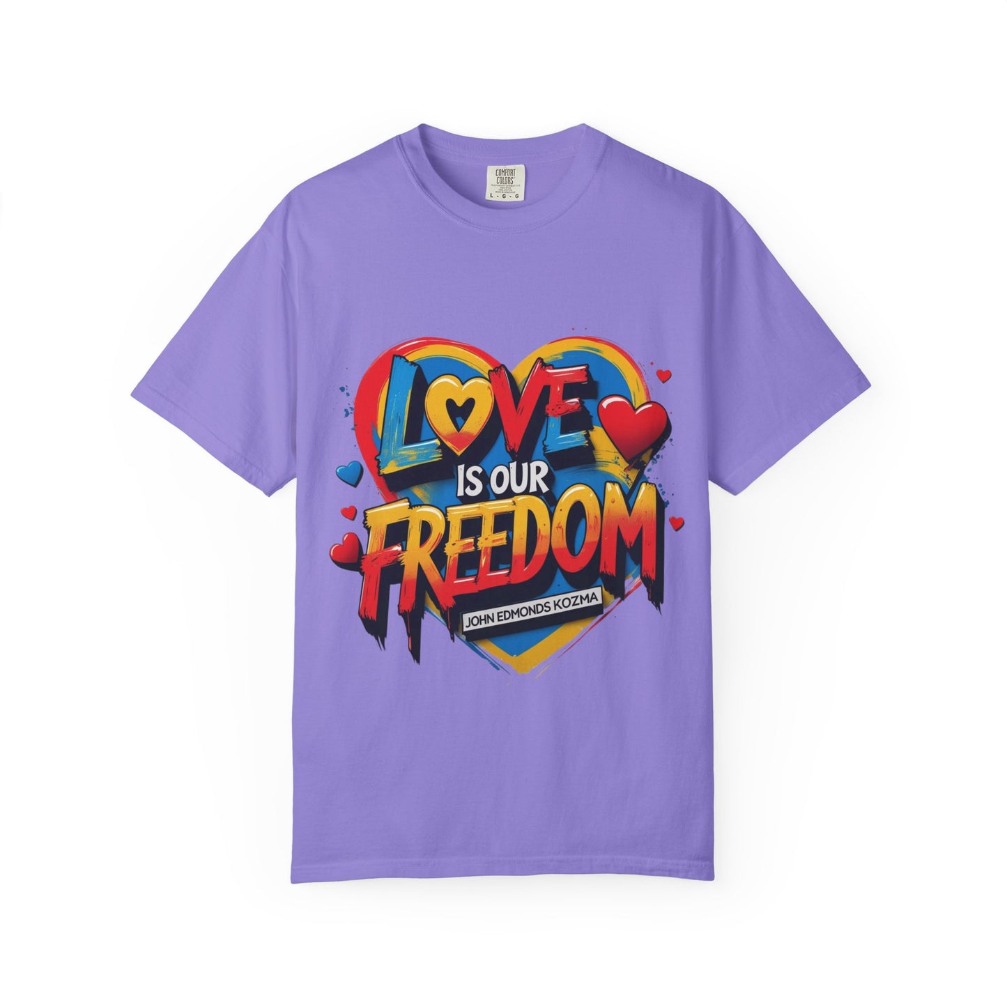 Colorful 'Love Is Our Freedom' T-Shirt by John Edmonds Kozma