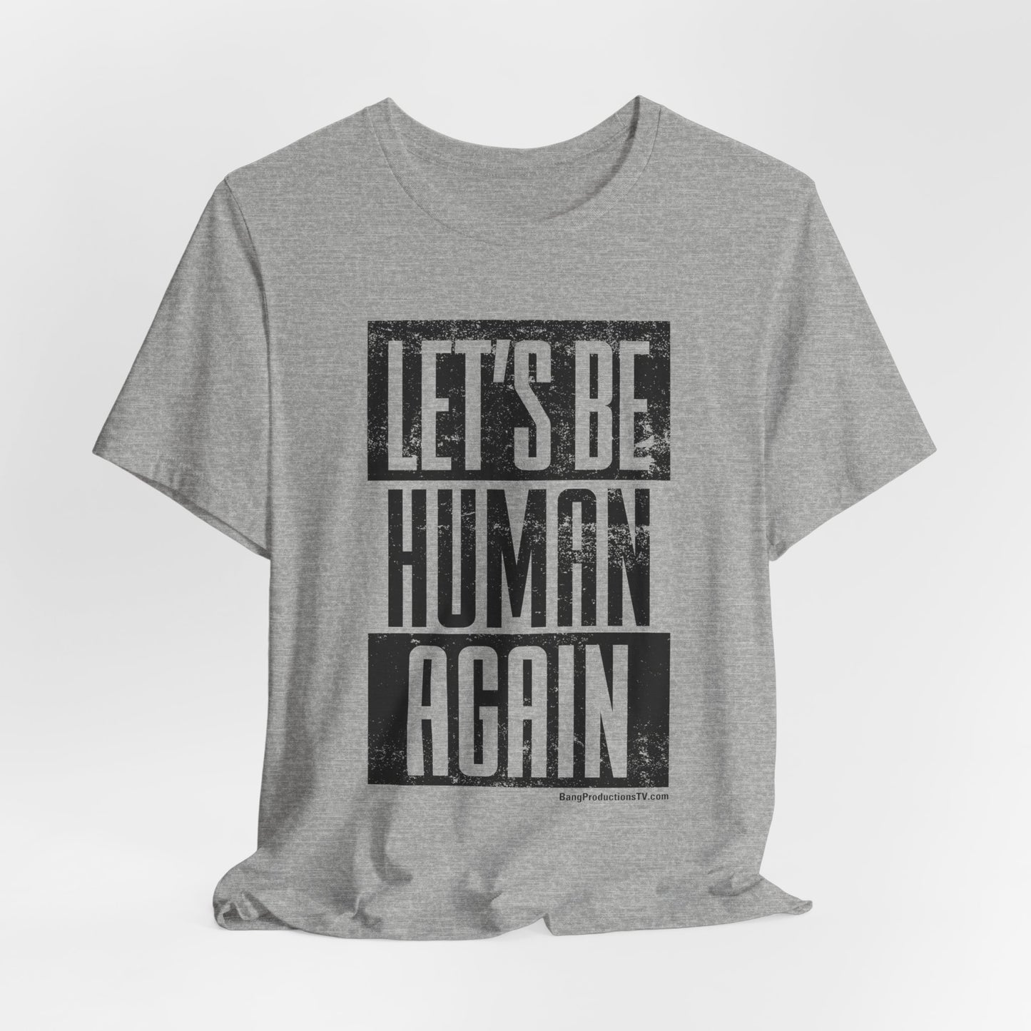 LET'S BE HUMAN AGAIN T-Shirt | Social Justice Graphic Tee