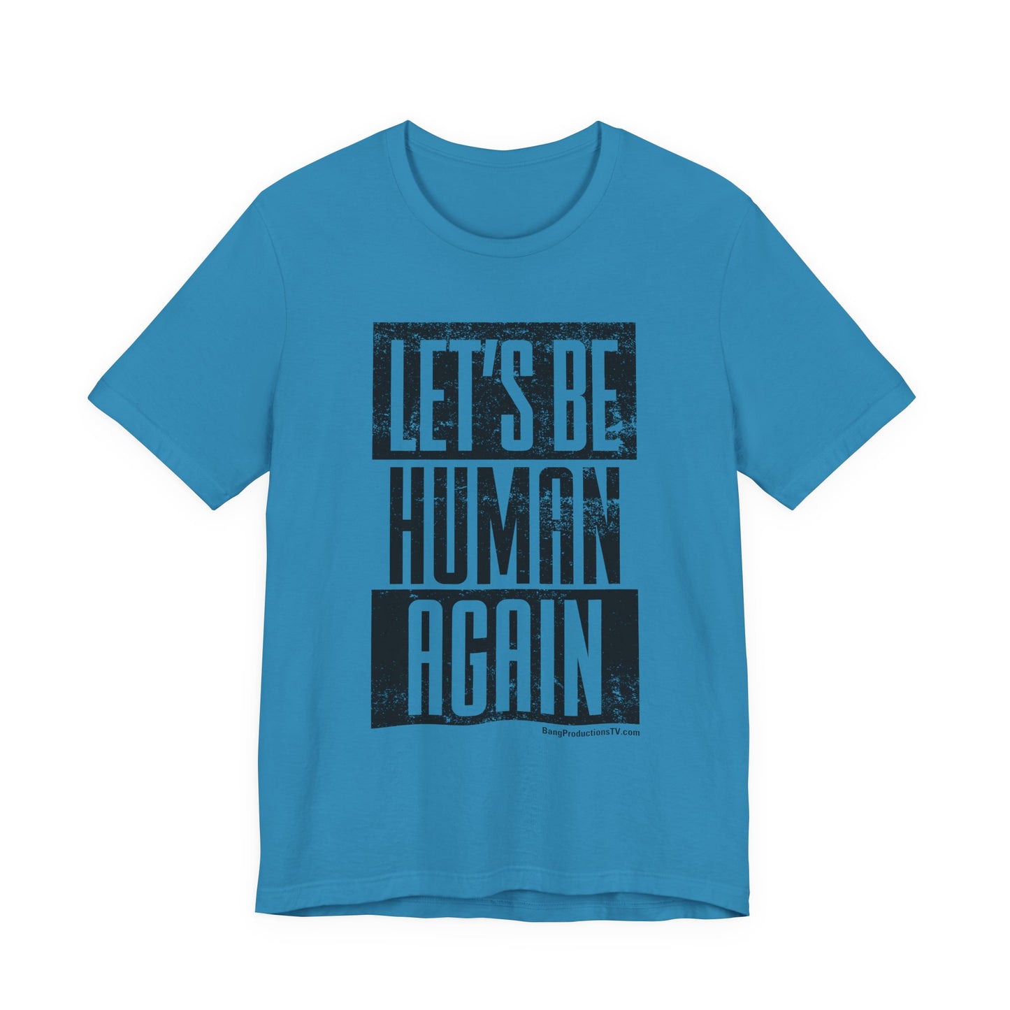 LET'S BE HUMAN AGAIN T-Shirt | Social Justice Graphic Tee