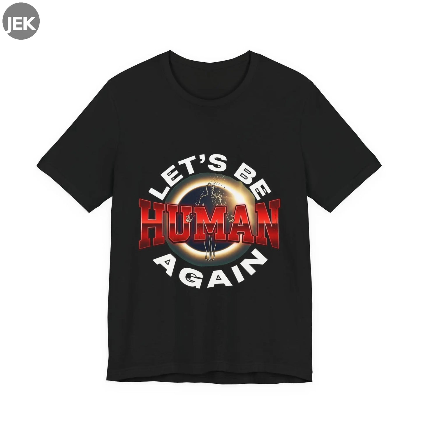 Let’s Be Human Again Tee with peaceful pro-human message graphic on unisex shirt