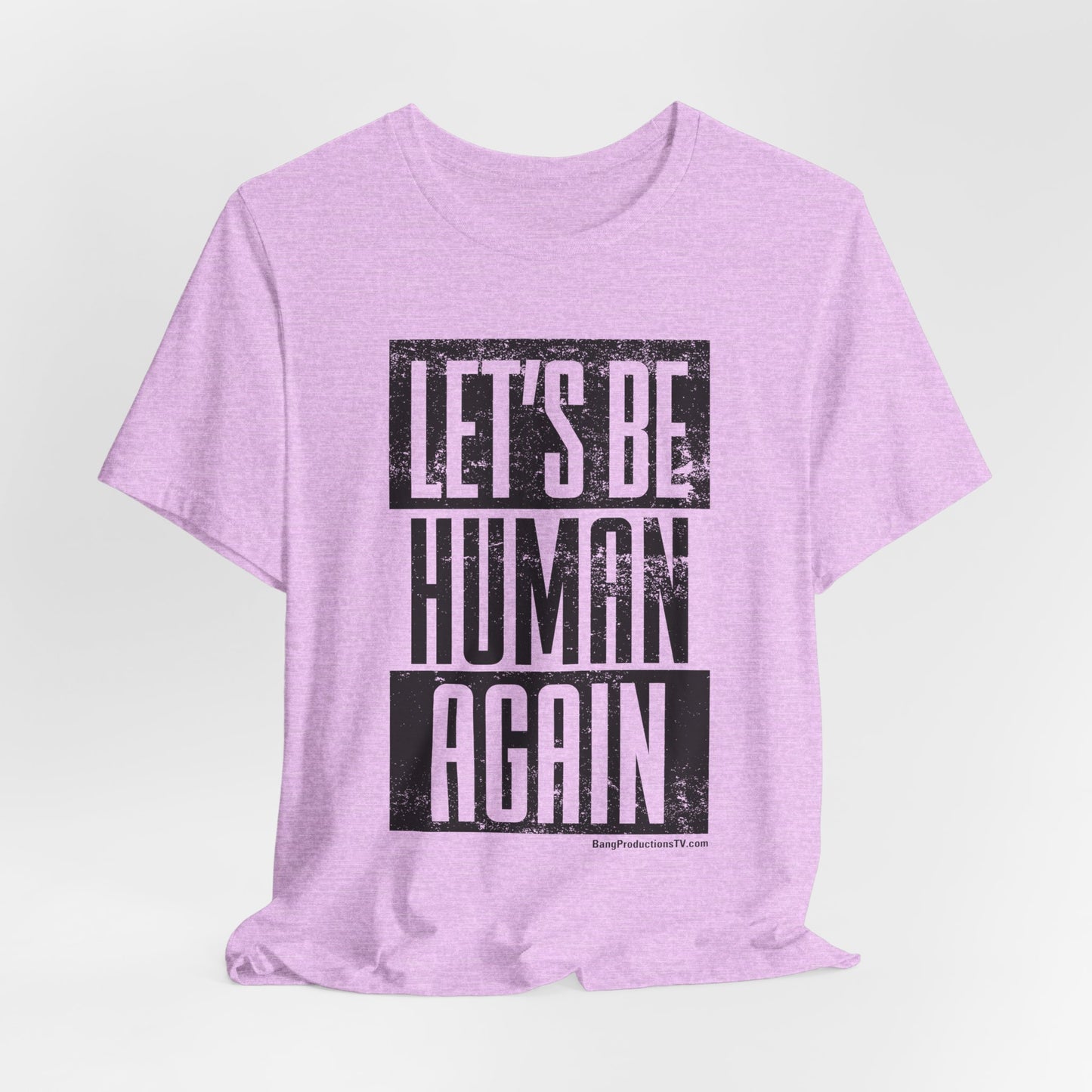 LET'S BE HUMAN AGAIN T-Shirt | Social Justice Graphic Tee