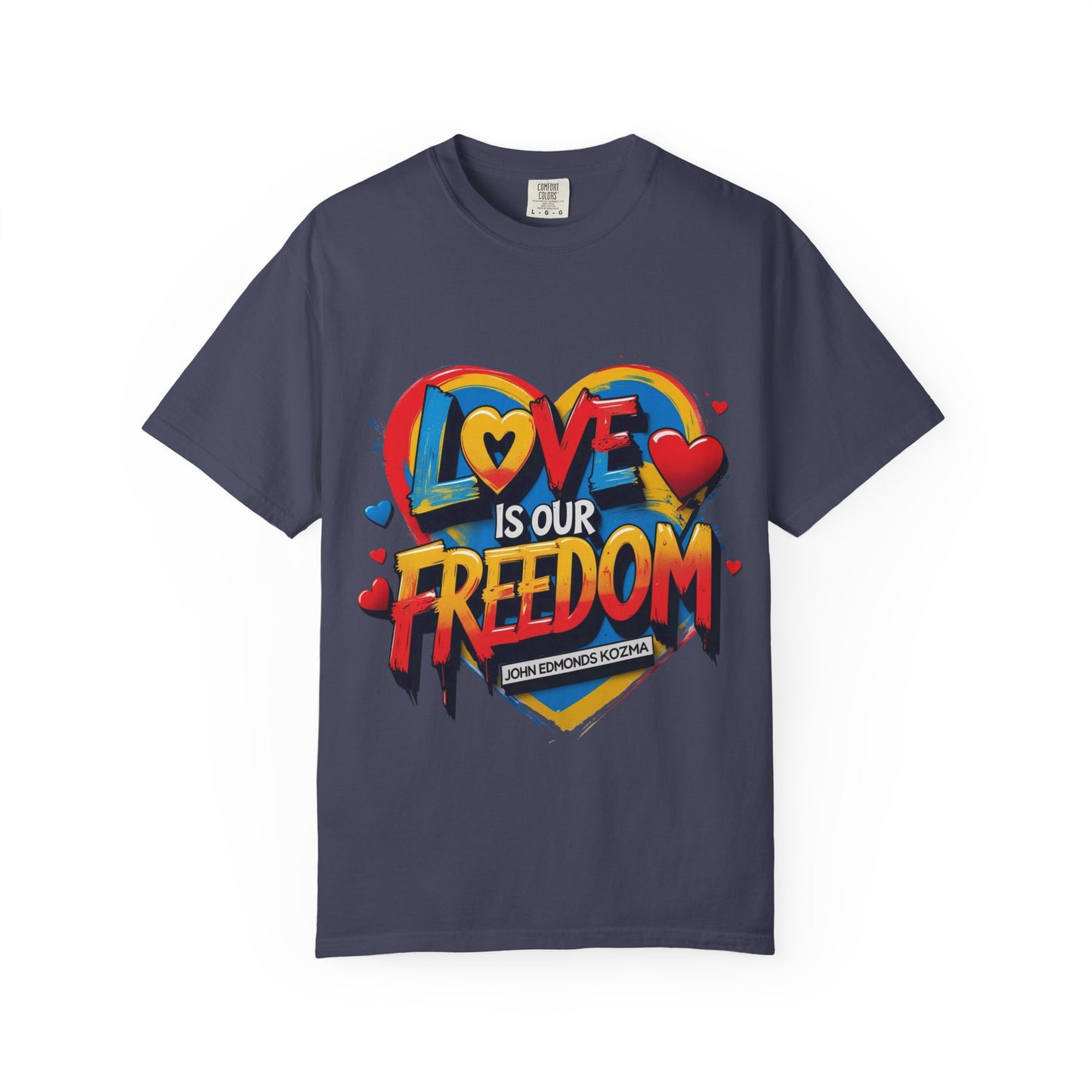 Colorful 'Love Is Our Freedom' T-Shirt by John Edmonds Kozma
