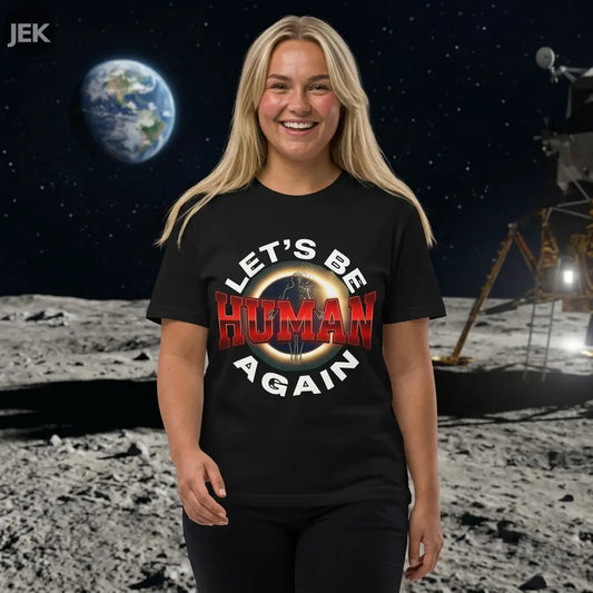 Let's Be Human Again Tee