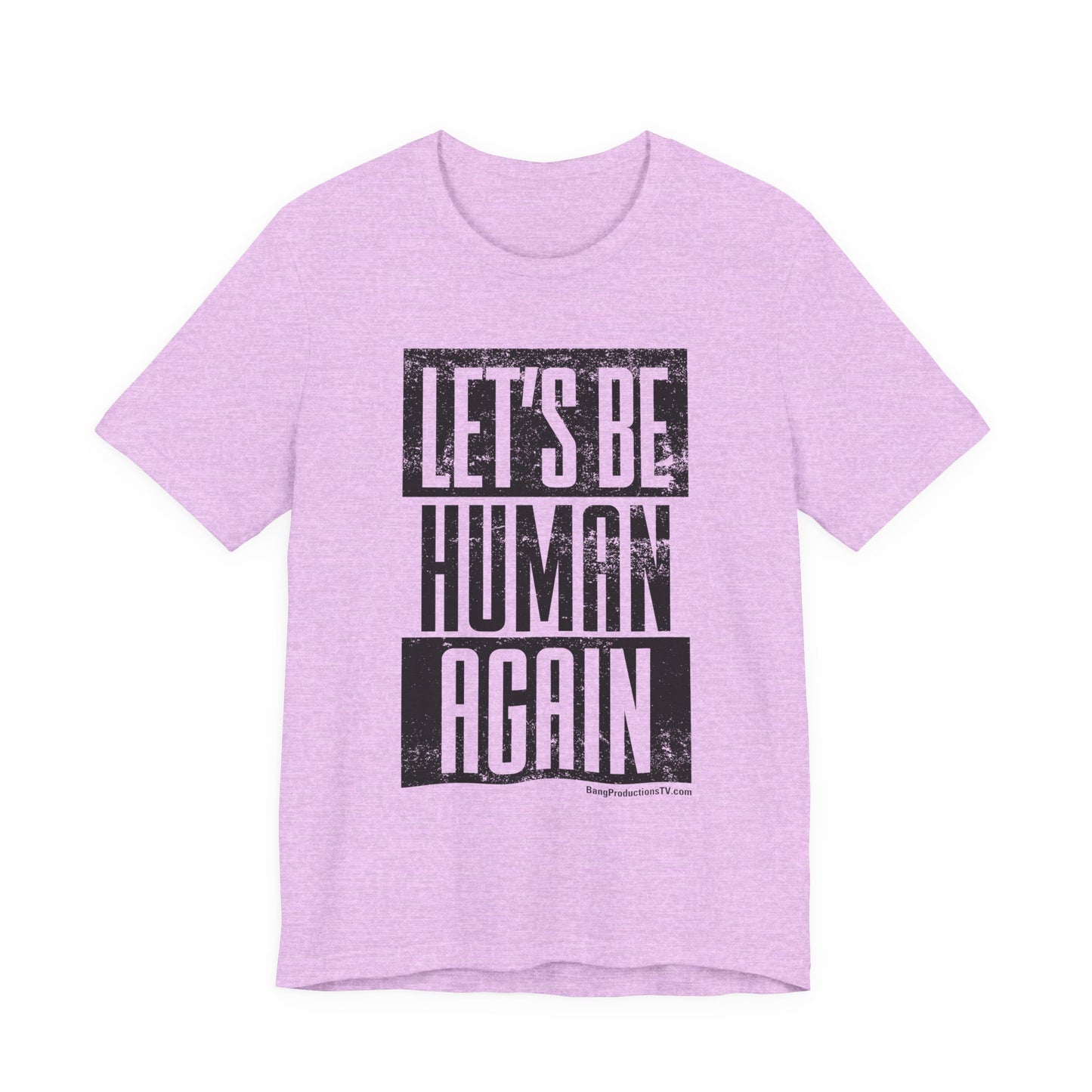 LET'S BE HUMAN AGAIN T-Shirt | Social Justice Graphic Tee