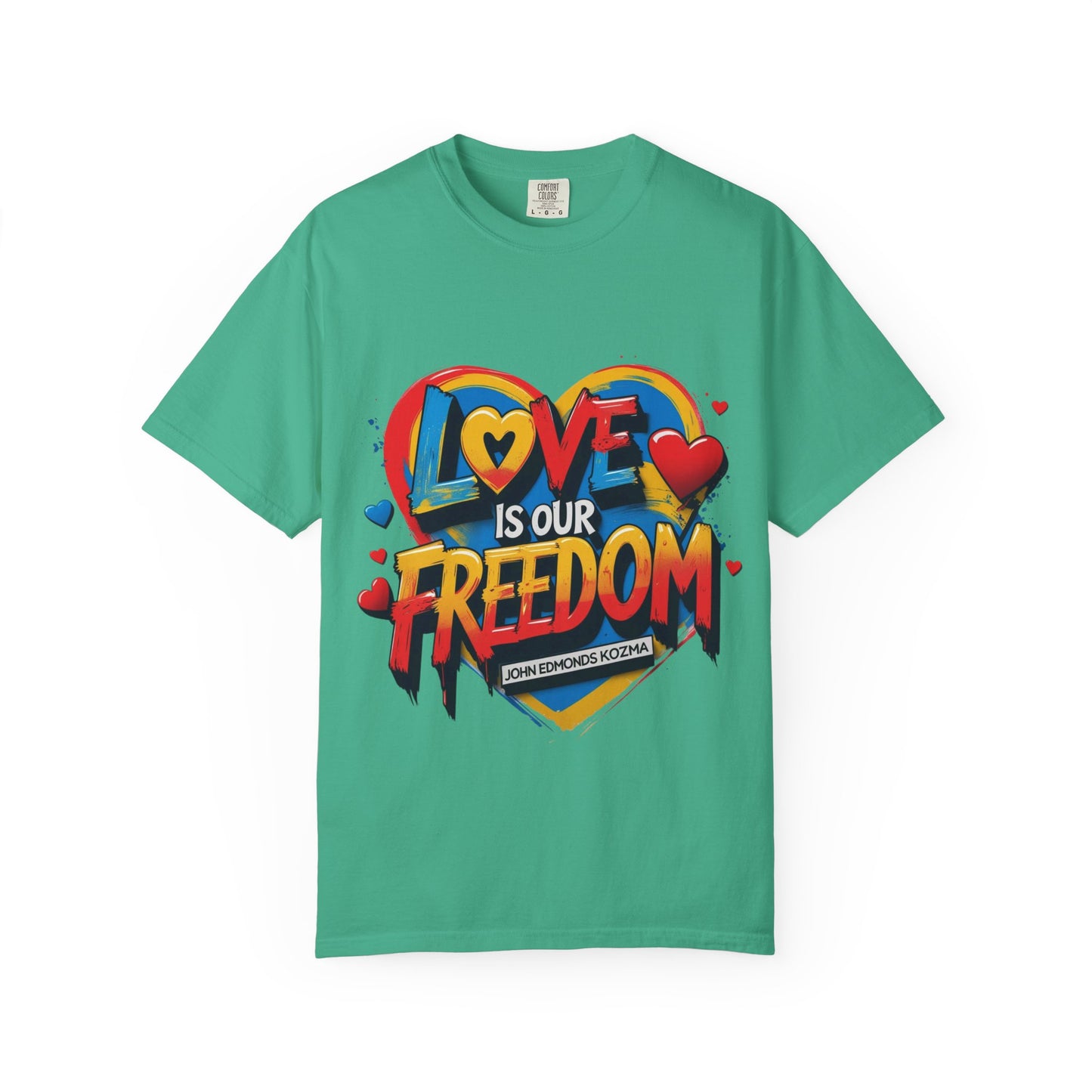 Colorful 'Love Is Our Freedom' T-Shirt by John Edmonds Kozma