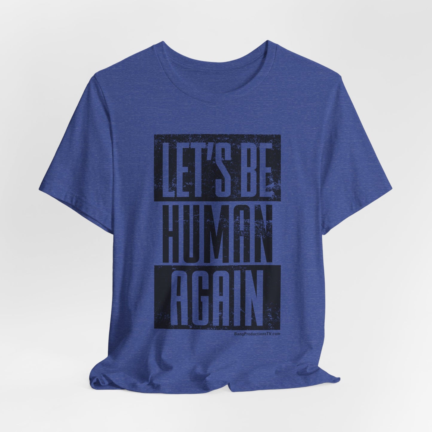 LET'S BE HUMAN AGAIN T-Shirt | Social Justice Graphic Tee