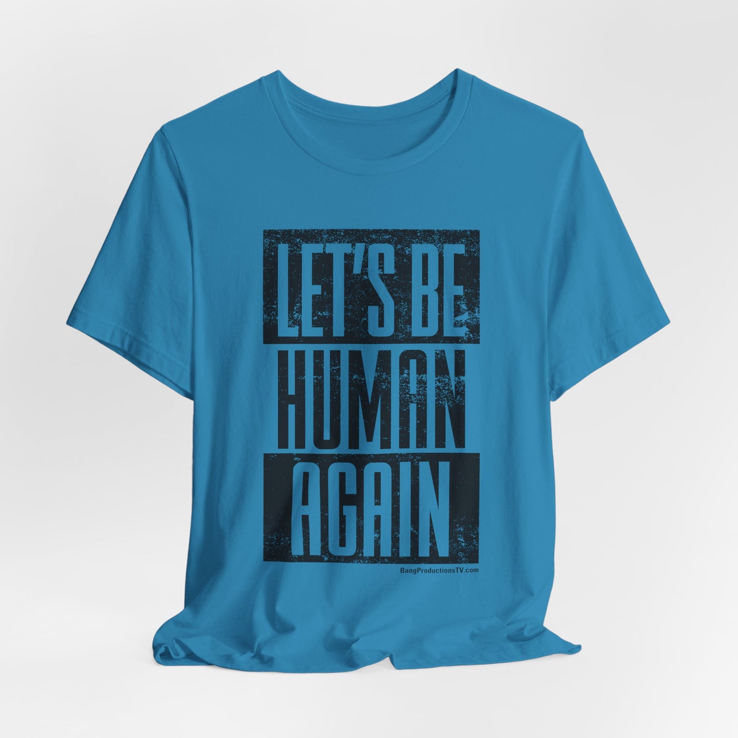 LET'S BE HUMAN AGAIN T-Shirt | Social Justice Graphic Tee