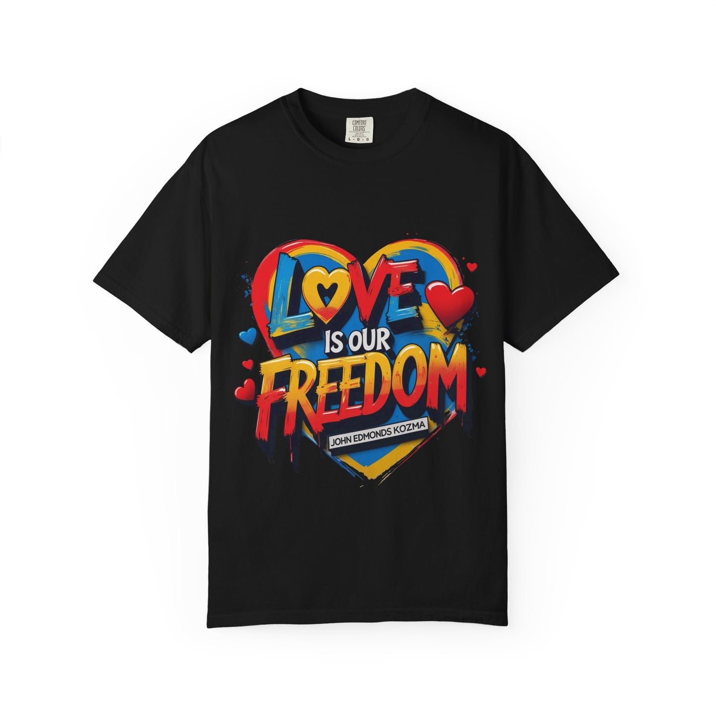 Colorful 'Love Is Our Freedom' T-Shirt by John Edmonds Kozma