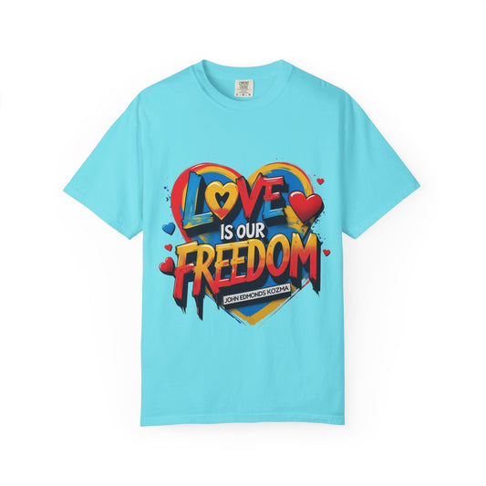 Colorful 'Love Is Our Freedom' T-Shirt by John Edmonds Kozma