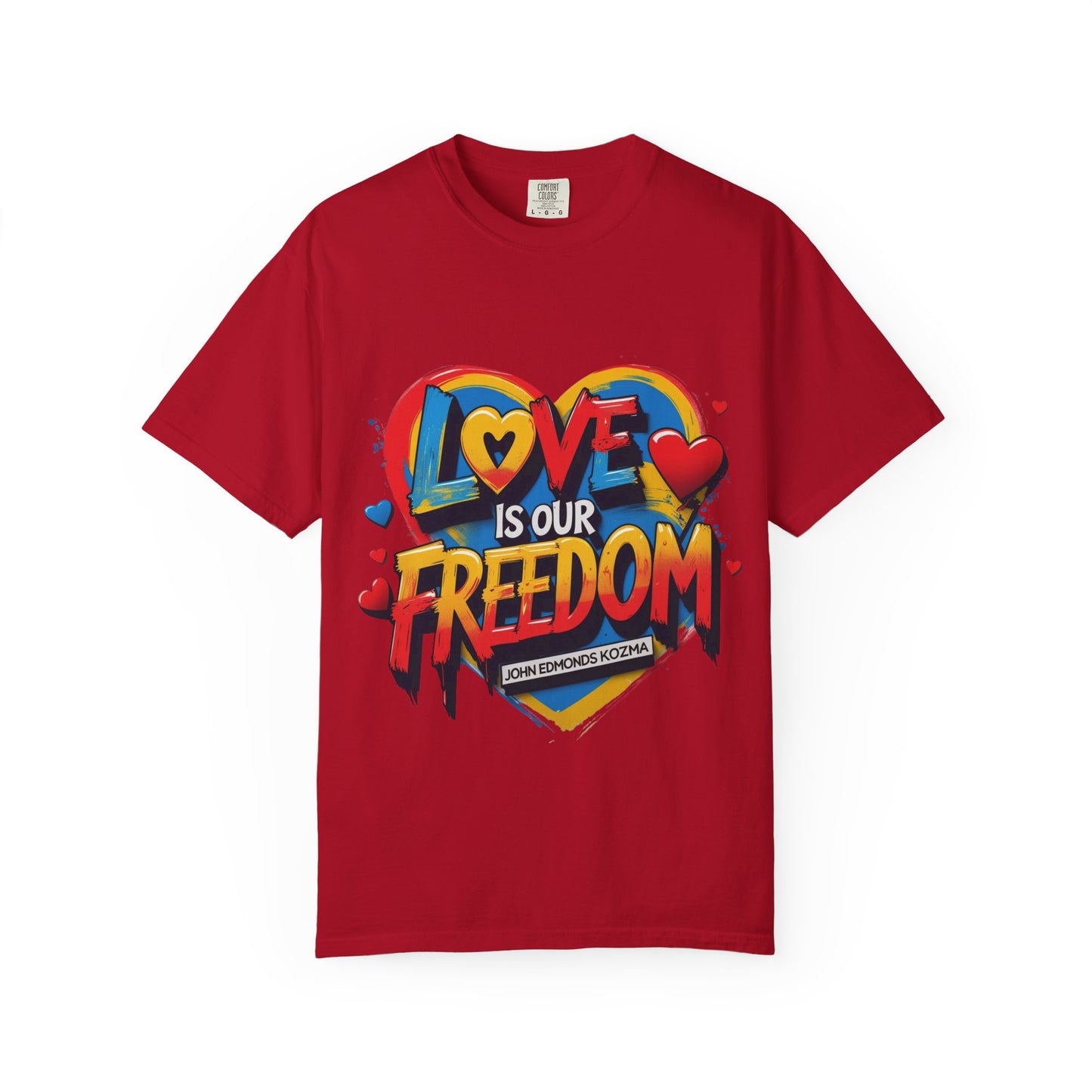 Colorful 'Love Is Our Freedom' T-Shirt by John Edmonds Kozma